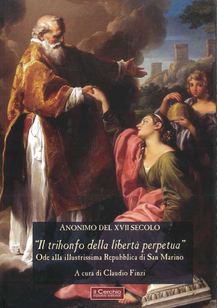 Trihonfo della libertà perpetua. Ode alla illustrissima Repubblica di San Marino (il)