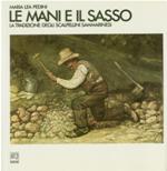 Mani e il sasso. La tradizione degli scalpellini sammarinesi (le)