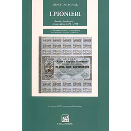 Pionieri. Banche banchieri e …. a San Marino 1874-1905 (i)