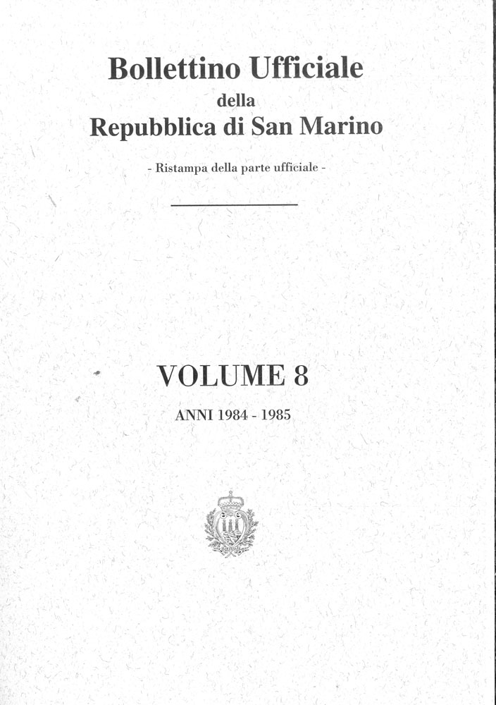 Bollettino ufficiale della Repubblica di San Marino volume 8. 1984-1985 Ristampa anastatica