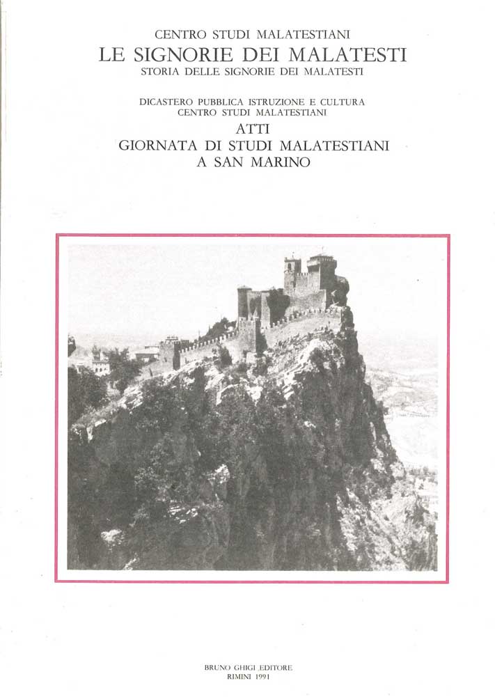 Signorie dei Malatesti. Atti della Giornata di Studi Malatestiani a San Marino. (le)