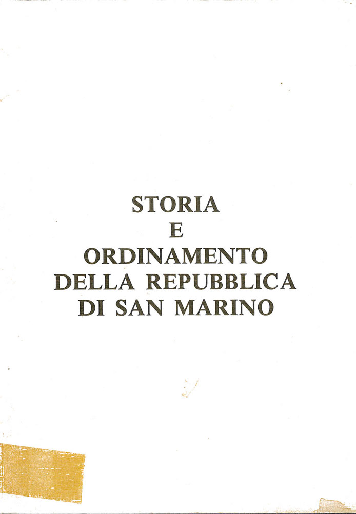 Storia e ordinamento della Repubblica di San Marino. Aspetti della storia e della costituzione di San Marino. Edizione con tiratura limitata.