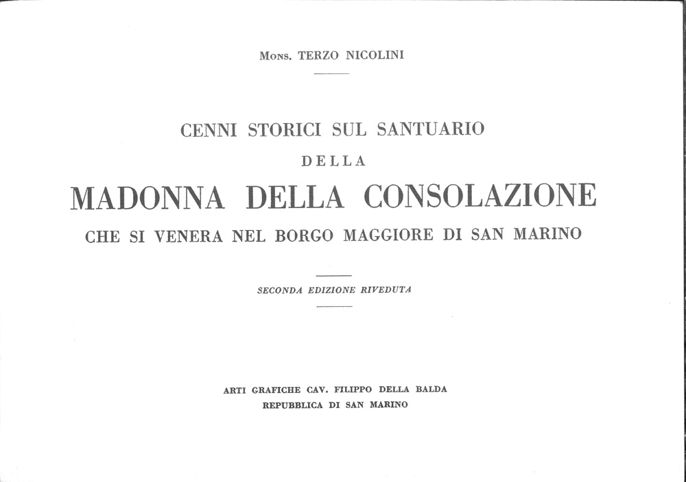 Cenni storici sul Santuario della Madonna della Consolazione che si venera nel Borgo Maggiore di San Marino. Ristampa anastatica dell