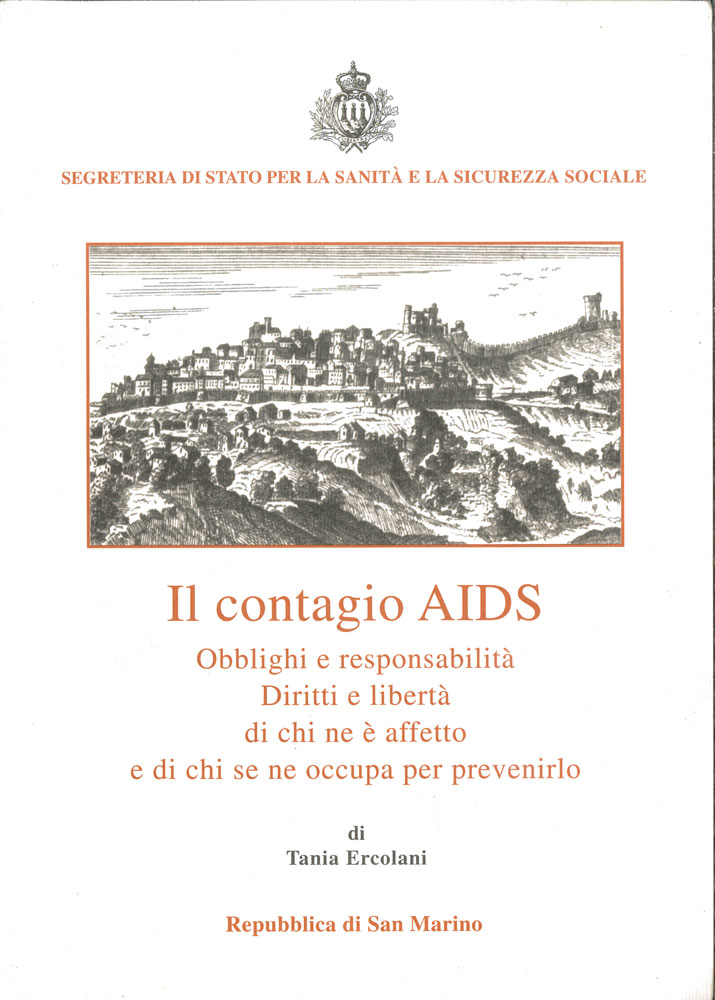 Contagio AIDS. Obblighi e responsabilità. Diritti e libertà di chi ne è affetto e di chi se ne occupa per prevenirlo (il)