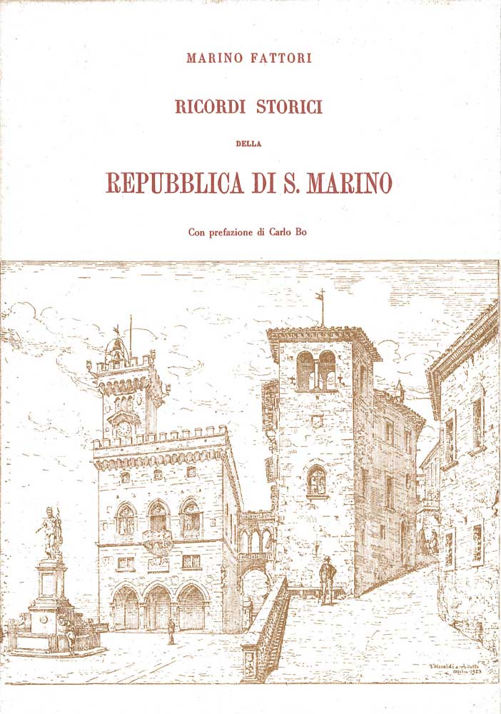 Ricordi storici della Repubblica di San Marino. Con prefazione di Carlo Bo.