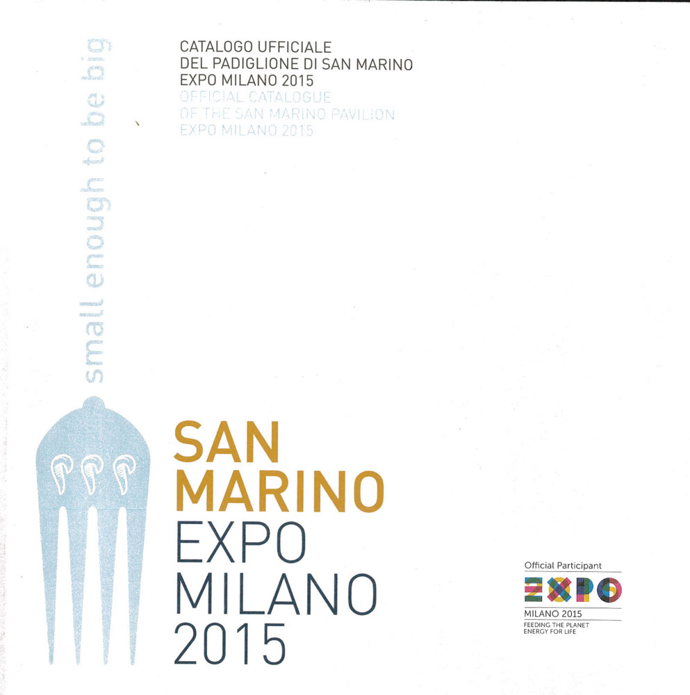 San Marino Expo Milano 2015. Catalogo ufficiale del padiglione di San Marino. Edizione Italiana/Inglese