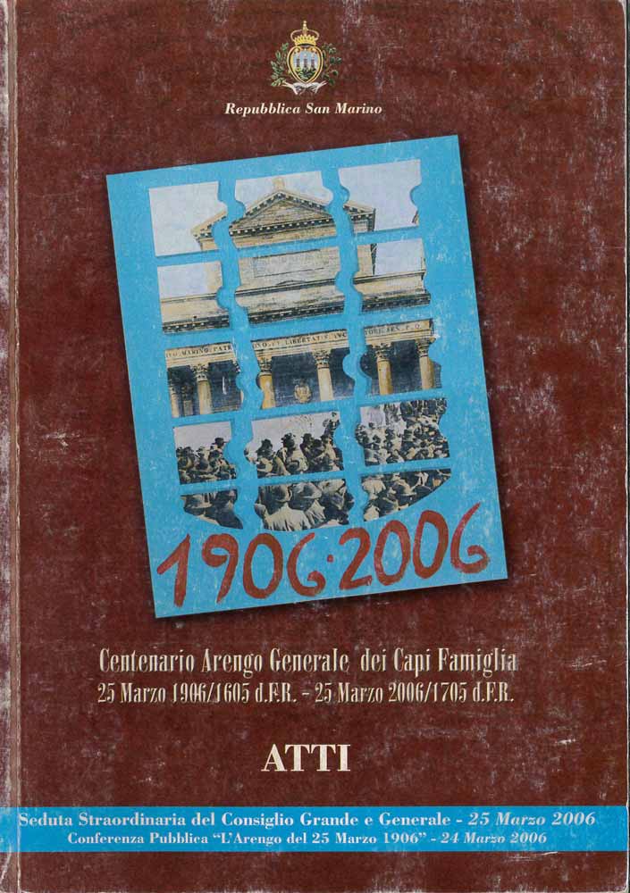 Centenario Arengo Generale dei Capi Famiglia. 25 Marzo 1906/1605 - 25 Marzo 2006/1705 d.F.R.