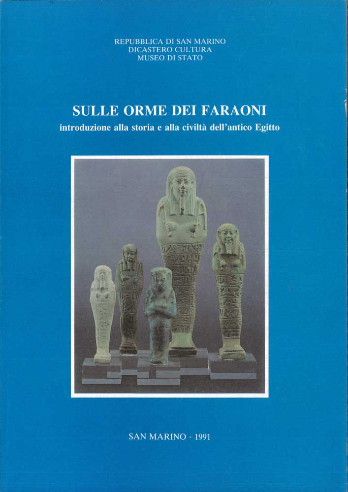 Sulle orme dei Faraoni. Introduzione alla storia e alla civiltà dell