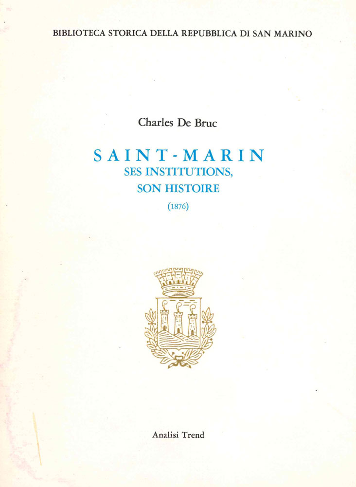Saint-Marin. Ses Istitutiones, son Histoire