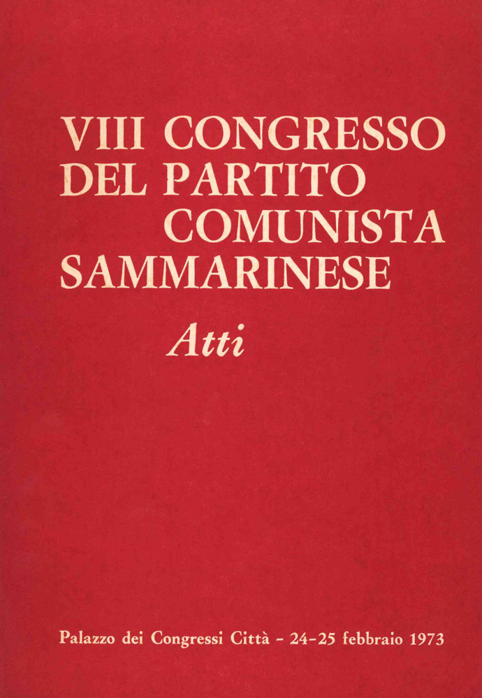 VIII Congresso del Partito Comunista Sammarinese, Atti, 24 - 25 febbraio 1973
