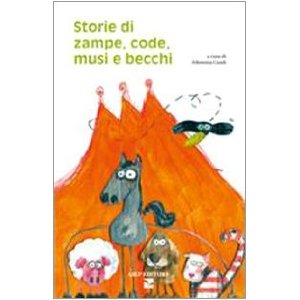 Storie di zampe, code, musi e becchi. Ediz. illustrata