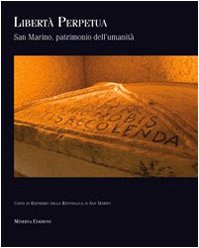 Libertà perpetua. San Marino patrimonio dell