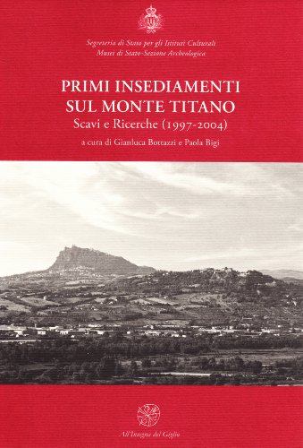 Primi insediamenti sul monte Titano. Scavi e ricerche (1997-2004)