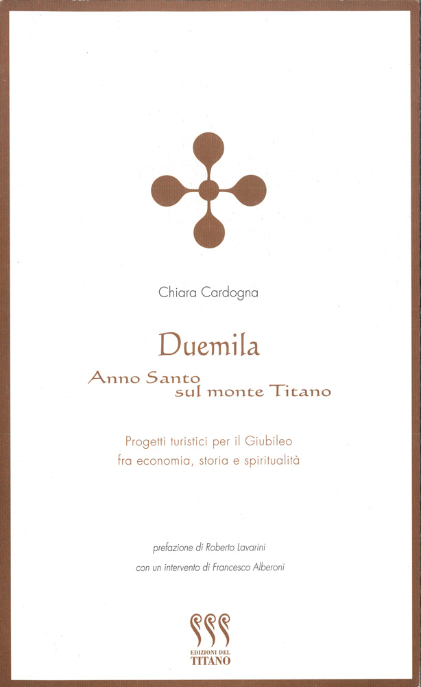 Duemila. Anno Santo sul Monte Titano. Progetti turistici per il Giubileo fra economia, storia e spiritualità.