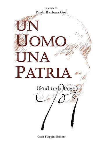 Giuliano Gozi, un uomo una patria. Commemorazione a sessant